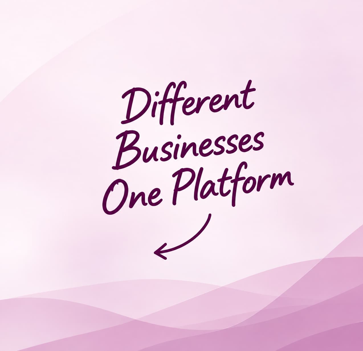 Different businesses, one platform